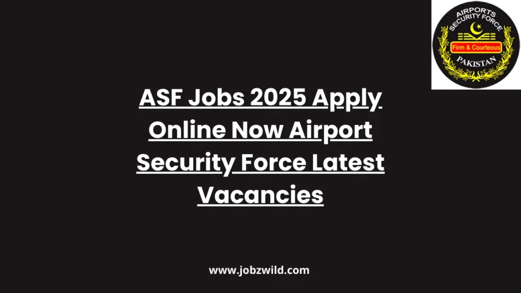 ASF Jobs 2025 Apply Online Now Airport Security Force Latest Vacancies