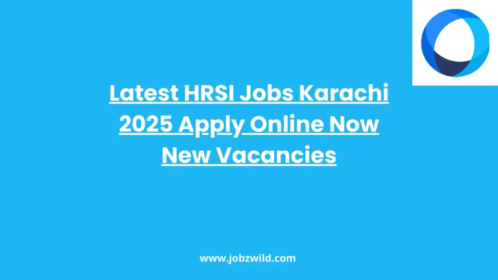 Latest HRSI Jobs Karachi 2025 Apply Online Now New Vacancies