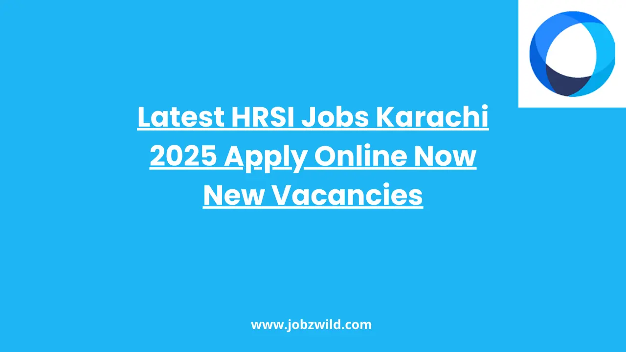 Latest HRSI Jobs Karachi 2025 Apply Online Now New Vacancies